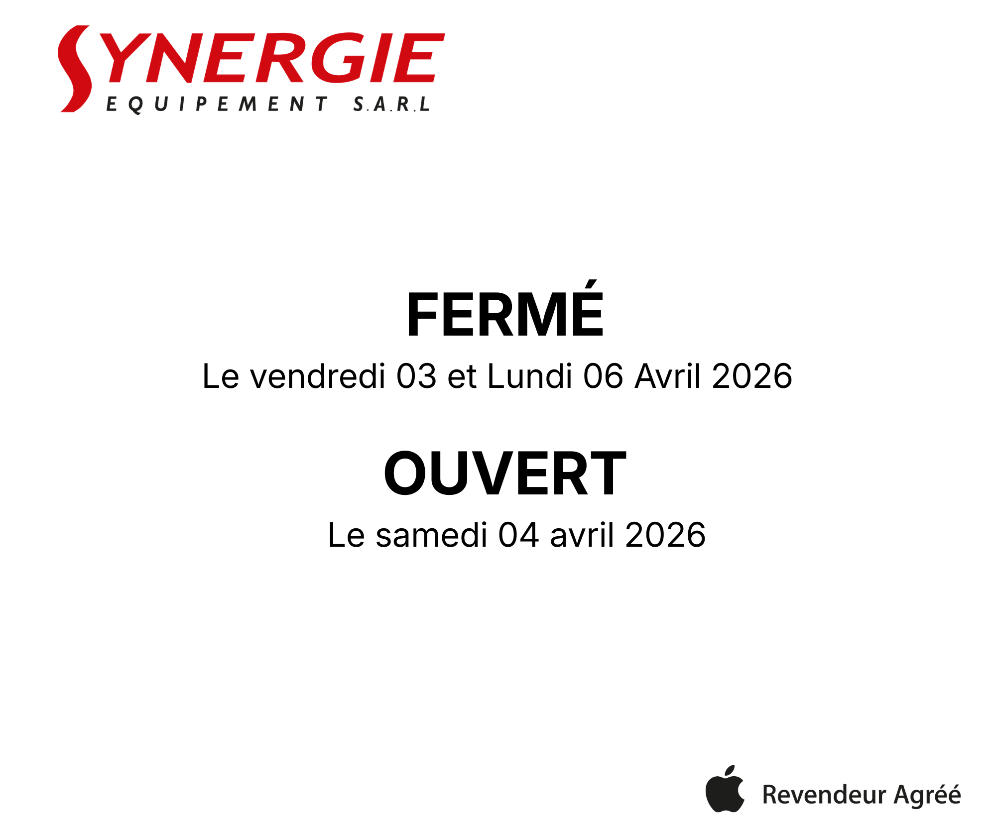 Fermeture vendredi 3 et lundi 6 avril et ouvert le samedi 4 de 8h à midi,