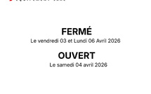 Fermeture vendredi 3 et lundi 6 avril et ouvert le samedi 4 de 8h à midi,